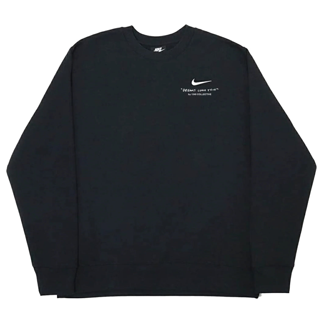 1340 DREAMS COME TRUE - NIKE CREWNECK (black friday 2022)