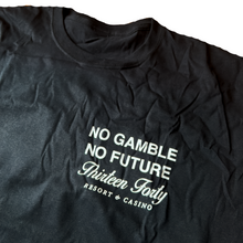 Load image into Gallery viewer, 1340 NO GAMBLE NO FUTURE - TSHIRT

