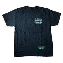 Load image into Gallery viewer, 1340 NO GAMBLE NO FUTURE - TSHIRT
